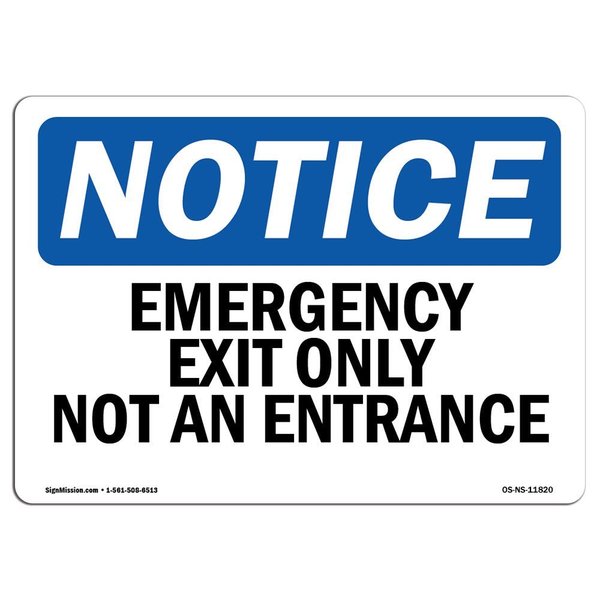 Signmission Safety Sign, OSHA Notice, 5" Height, 7" Width, Emergency Exit Only Not An Entrance Sign, Landscape OS-NS-D-57-L-11820